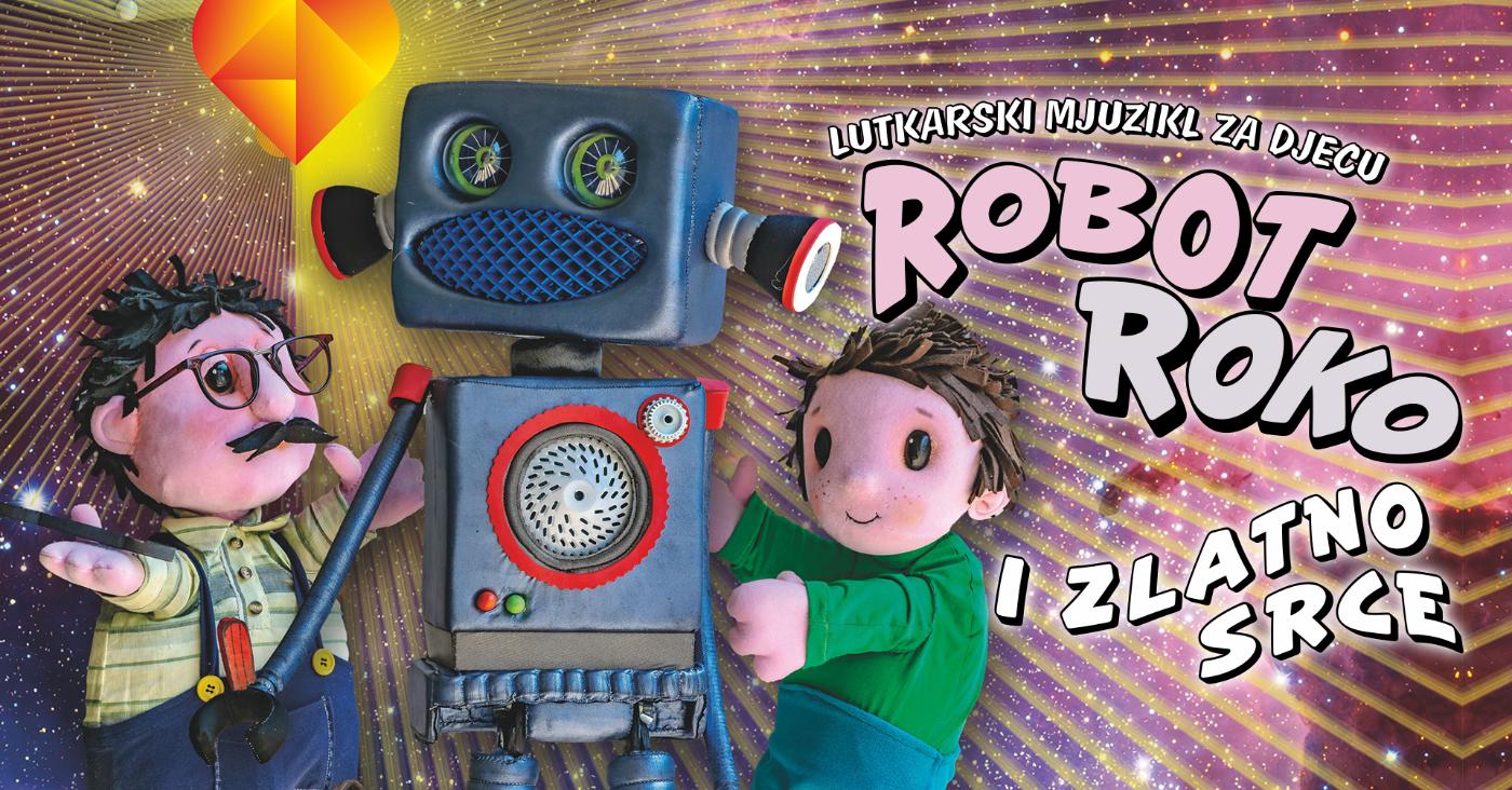 "Robot Roko i zlatno srce" lutkarski mjuzikl za djecu